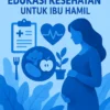 Edukasi Kesehatan untuk Ibu Hamil