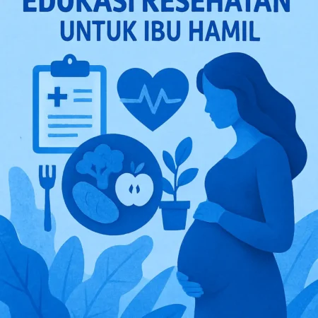 Edukasi Kesehatan untuk Ibu Hamil